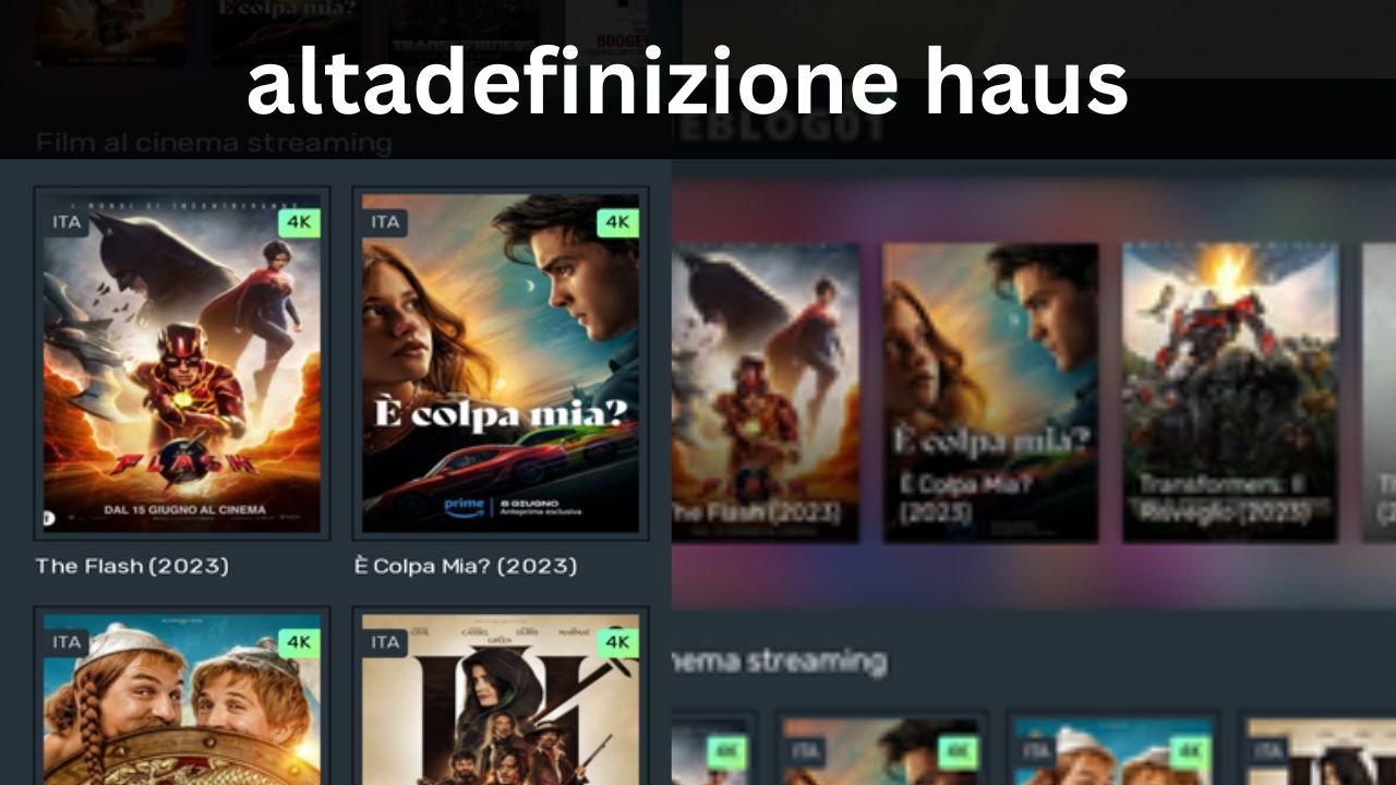 ﻿Altadefinizione Haus: The ultimate destination for high-quality streaming