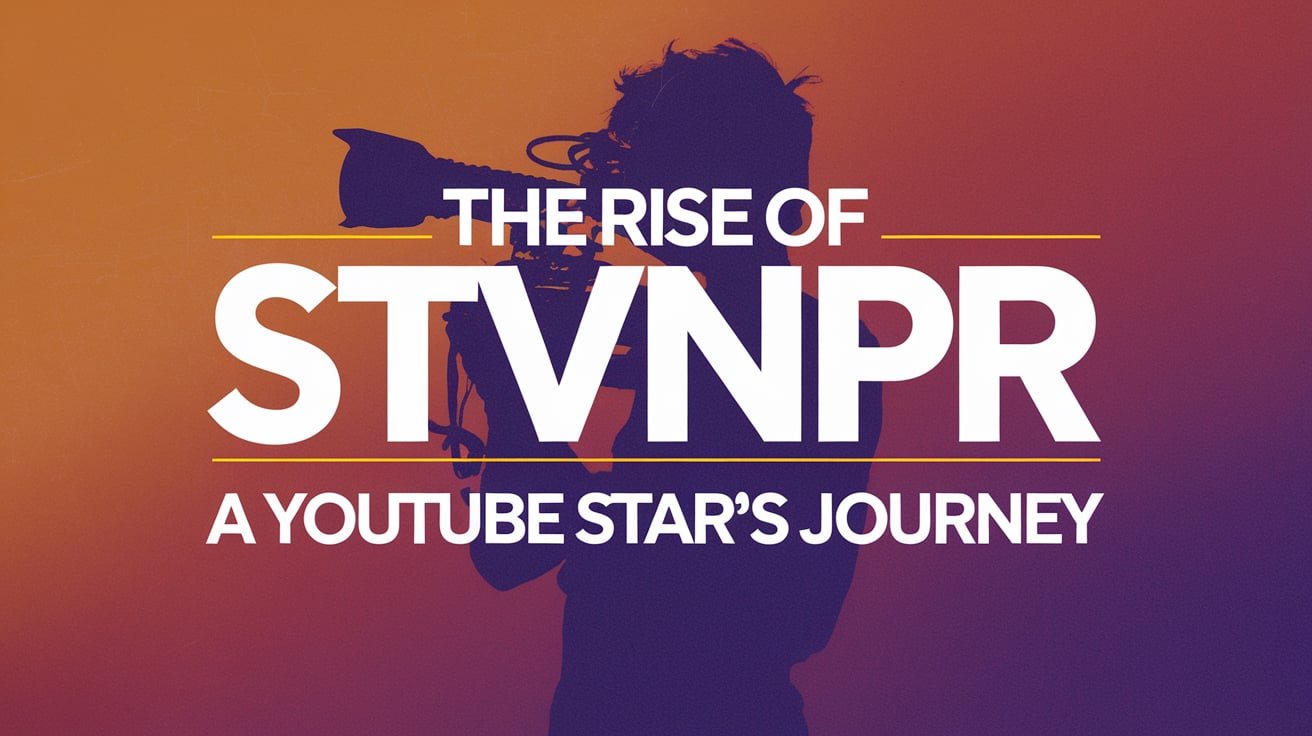 STVNPPR: The Rising YouTube Star Making Waves in the Digital World